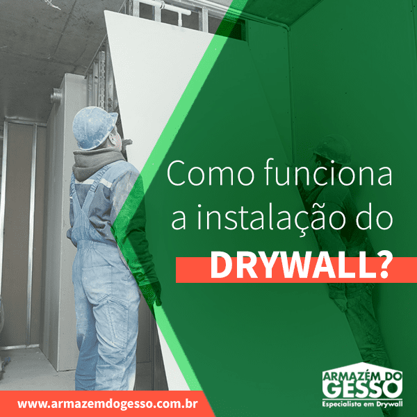 Como funciona a instalação do Drywall
